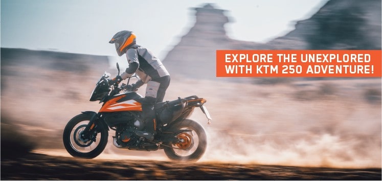 Explore the unexplored with KTM 250 Adventure